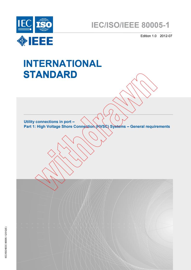 IEC/ISO/IEEE 80005-1:2012 - Utility connections in port - Part 1: High Voltage Shore Connection (HVSC) Systems - General requirements
Released:7/5/2012