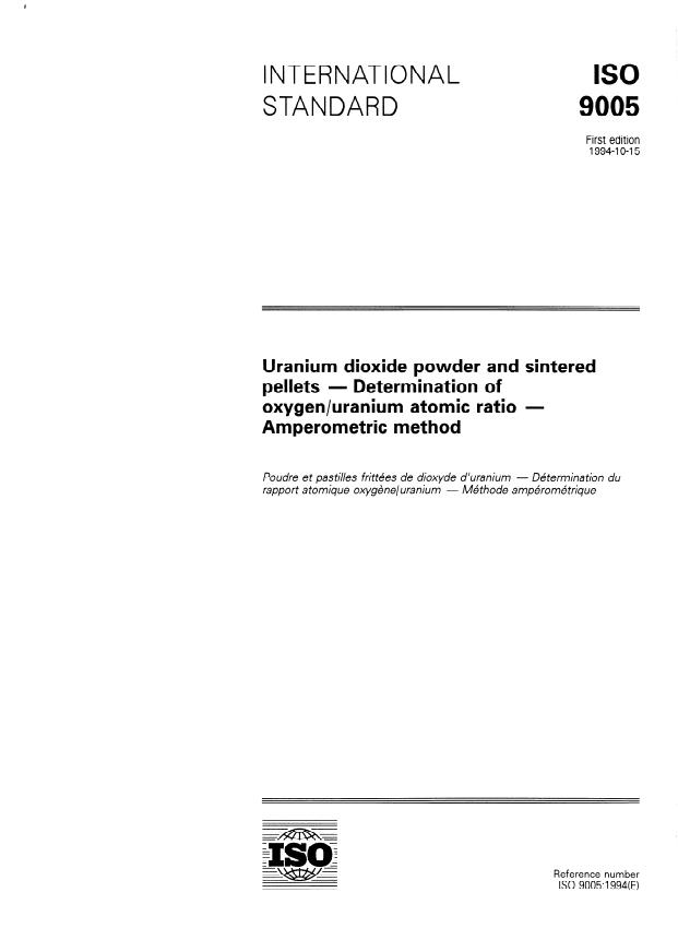 ISO 9005:1994 - Uranium dioxide powder and sintered pellets -- Determination of oxygen/uranium atomic ratio -- Amperometric method