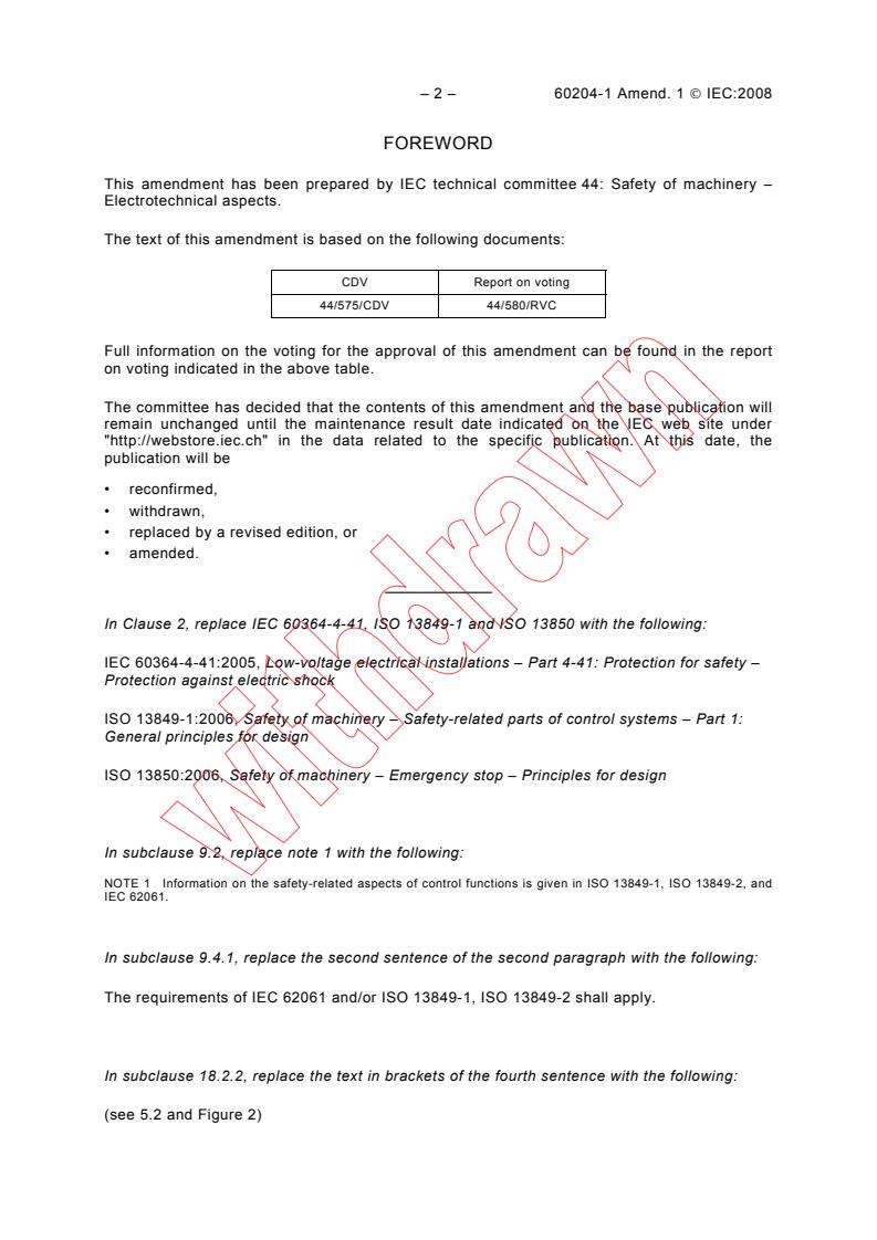IEC 60204-1:2005/AMD1:2008 IEC 60204-1:2005/AMD1:2008 - Amendment 1 - Safety of machinery - Electrical equipment of machines - Part 1: General requirements
Released:11/27/2008 - Page 4 preview