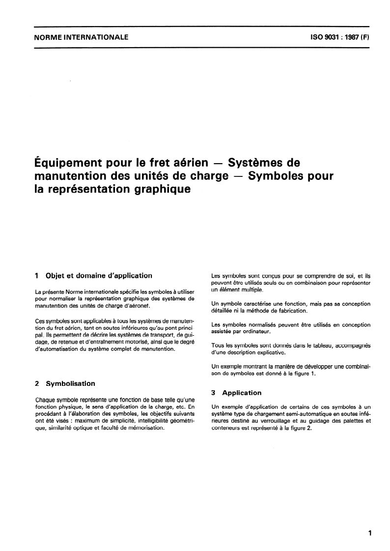 ISO 9031:1987 - Équipement pour le fret aérien — Systèmes de manutention des unités de charge — Symboles pour la représentation graphique
Released:6/25/1987