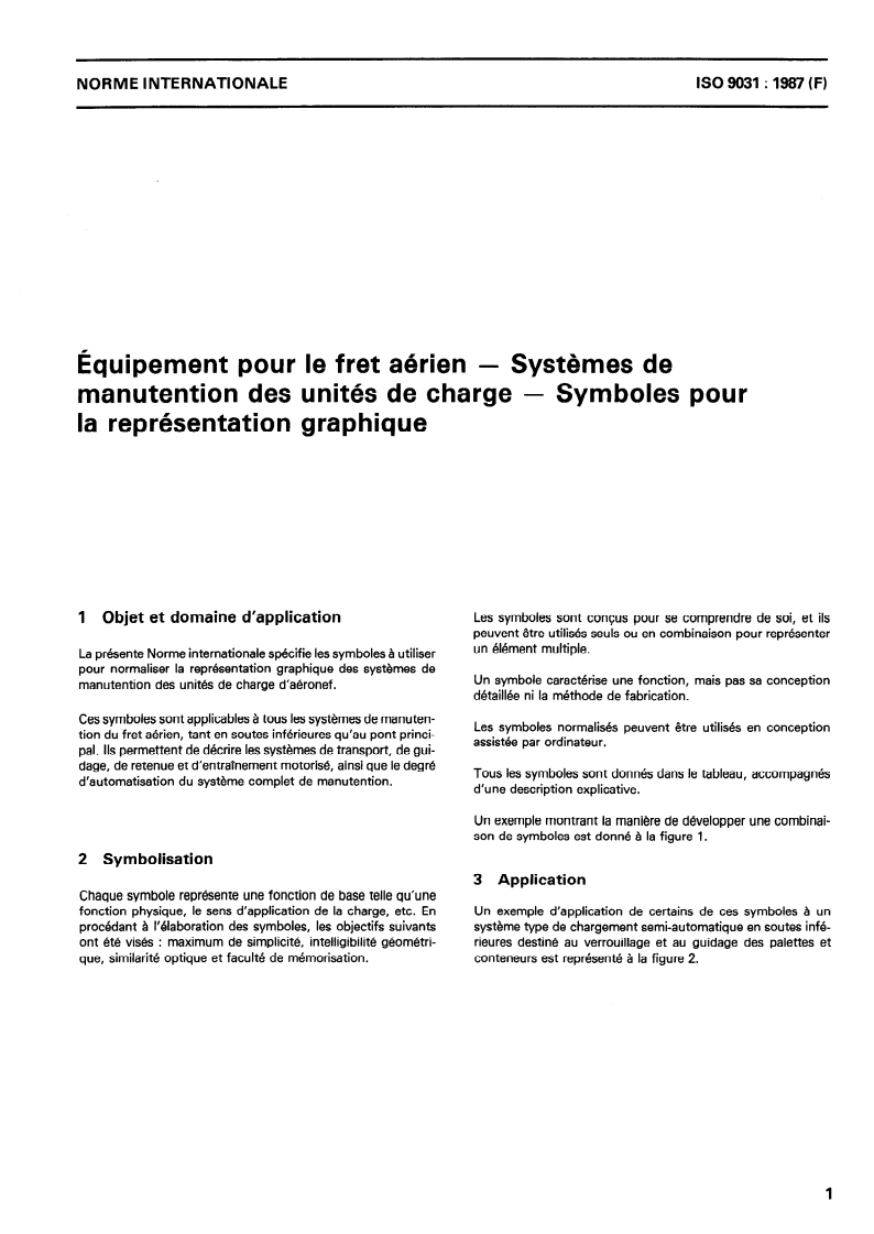 ISO 9031:1987 - Équipement pour le fret aérien — Systèmes de manutention des unités de charge — Symboles pour la représentation graphique
Released:6/25/1987