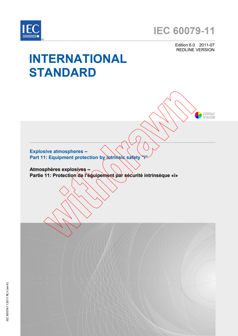 IEC 60079-11:2011 RLV - Explosive atmospheres - Part 11: Equipment protection by intrinsic safety "i"
Released:7/29/2011
Isbn:9782889125203