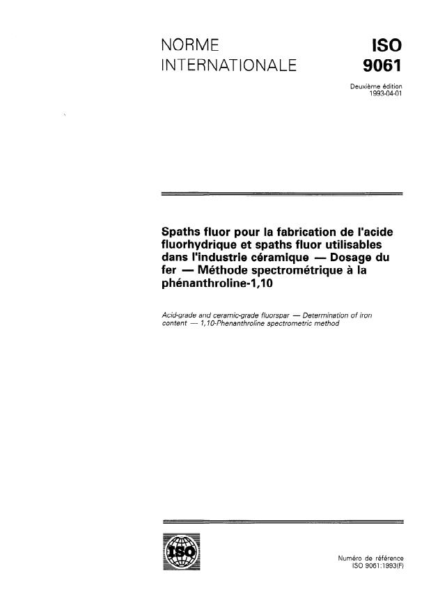 ISO 9061:1993 - Spaths fluor pour la fabrication de l'acide fluorhydrique et spaths fluor utilisables dans l'industrie céramique -- Dosage du fer -- Méthode spectrométrique a la phénanthroline-1,10