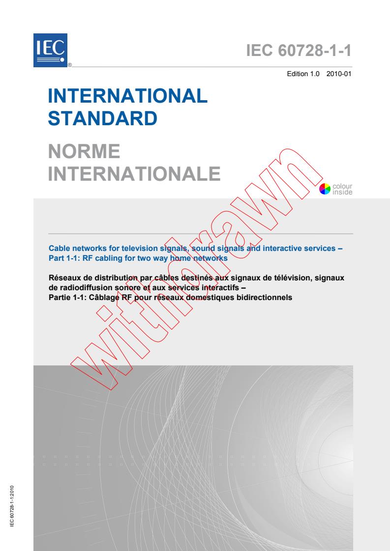 IEC 60728-1-1:2010 - Cable networks for television signals, sound signals and interactive services - Part 1-1: RF cabling for two way home networks
Released:1/21/2010