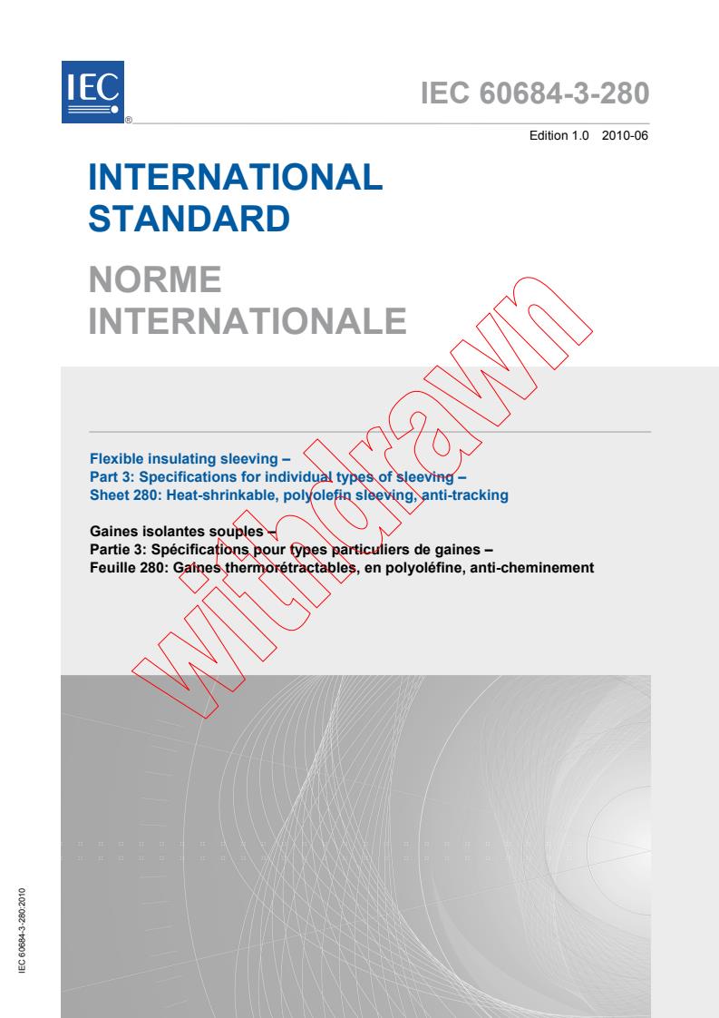IEC 60684-3-280:2010 - Flexible insulating sleeving - Part 3: Specifications for individual types of sleeving - Sheet 280: Heat-shrinkable, polyolefin sleeving, anti-tracking
Released:6/10/2010
