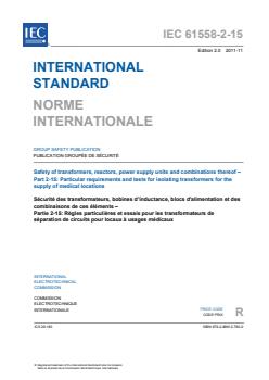 IEC 61558-2-15:2011 IEC 61558-2-15:2011 - Safety of transformers, reactors, power supply units and combinations thereof - Part 2-15: Particular requirements and tests for isolating transformers for the supply of medical locations - Page 3 preview