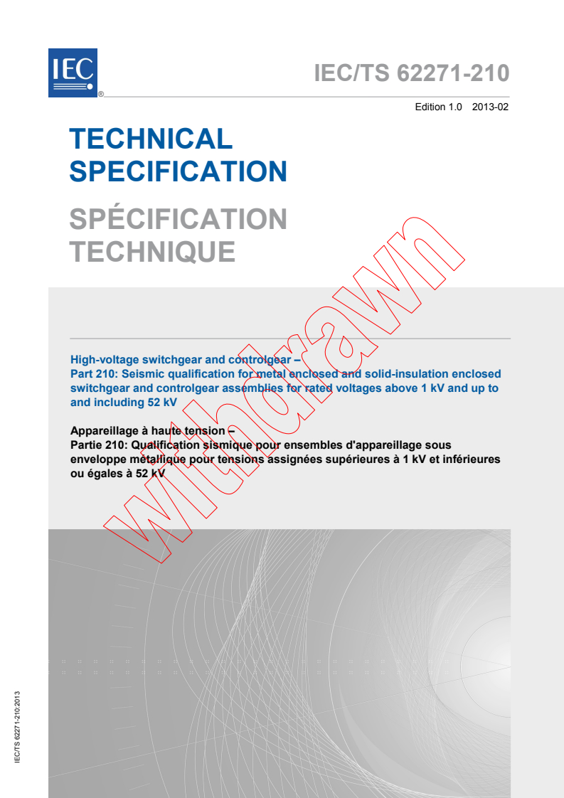 IEC TS 62271-210:2013 - High-voltage switchgear and controlgear - Part 210: Seismic qualification for metal enclosed and solid-insulation enclosed switchgear and controlgear assemblies for rated voltages above 1 kV and up to and including 52 kV
Released:2/6/2013
Isbn:9782832206157