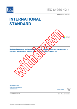 IEC 61966-12-1:2011 - Multimedia systems and equipment - Colour measurement and management - Part 12-1: Metadata for identification of colour gamut (Gamut ID)
Released:1/12/2011
Isbn:9782889123094 - Page 3 preview