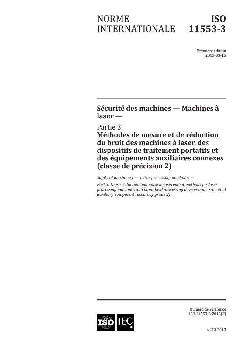 ISO 11553-3:2013 - Safety of machinery -- Laser processing machines -- Part 3: Noise reduction and noise measurement methods for laser processing machines and hand-held processing devices and associated auxiliary equipment (accuracy grade 2)
Released:3/7/2013
