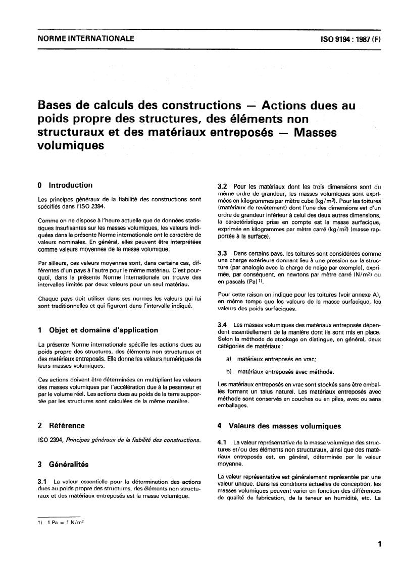 ISO 9194:1987 - Bases de calculs des constructions — Actions dues au poids propre des structures, des éléments non structuraux et des matériaux entreposés — Masses volumiques
Released:12/17/1987