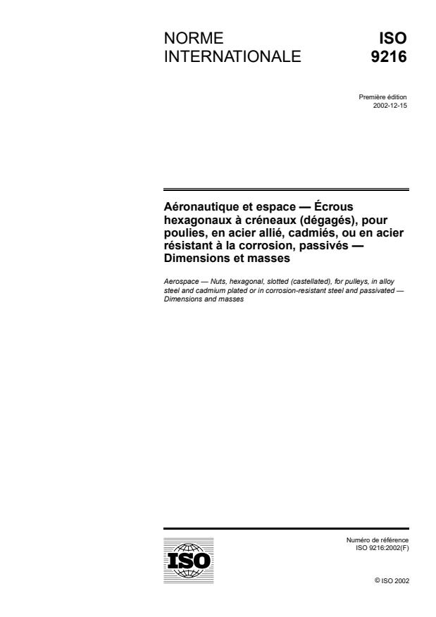 ISO 9216:2002 - Aéronautique et espace -- Écrous hexagonaux a créneaux (dégagés), pour poulies, en acier allié, cadmiés, ou en acier résistant a la corrosion, passivés -- Dimensions et masses