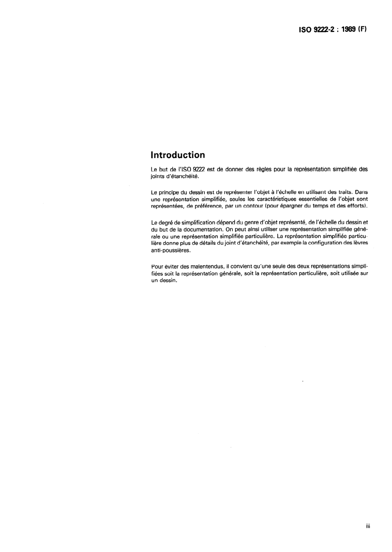 ISO 9222-2:1989 - Dessins techniques — Joints d'étanchéité pour application dynamique — Partie 2: Représentation simplifiée particulière
Released:6. 07. 1989