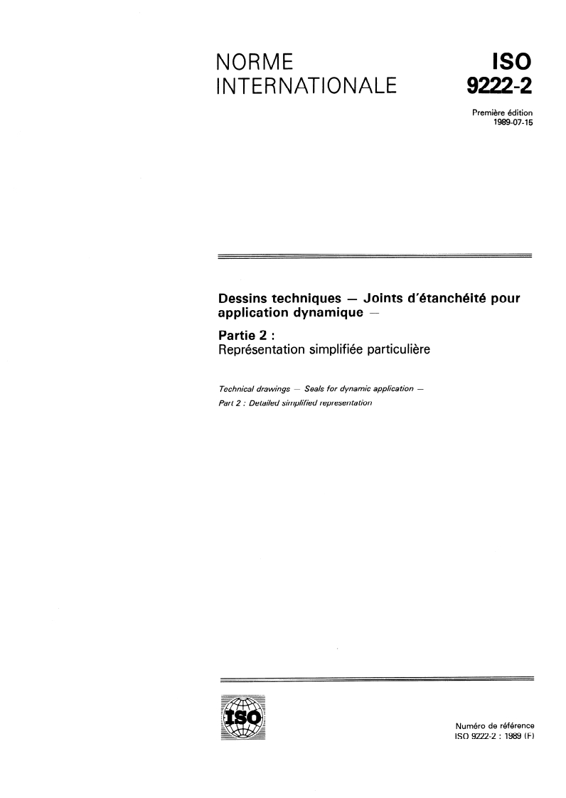 ISO 9222-2:1989 - Dessins techniques — Joints d'étanchéité pour application dynamique — Partie 2: Représentation simplifiée particulière
Released:6. 07. 1989