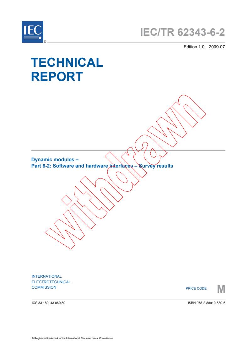 IEC TR 62343-6-2:2009 - Dynamic modules - Part 6-2: Software and hardware interfaces - Survey results
Released:7/14/2009