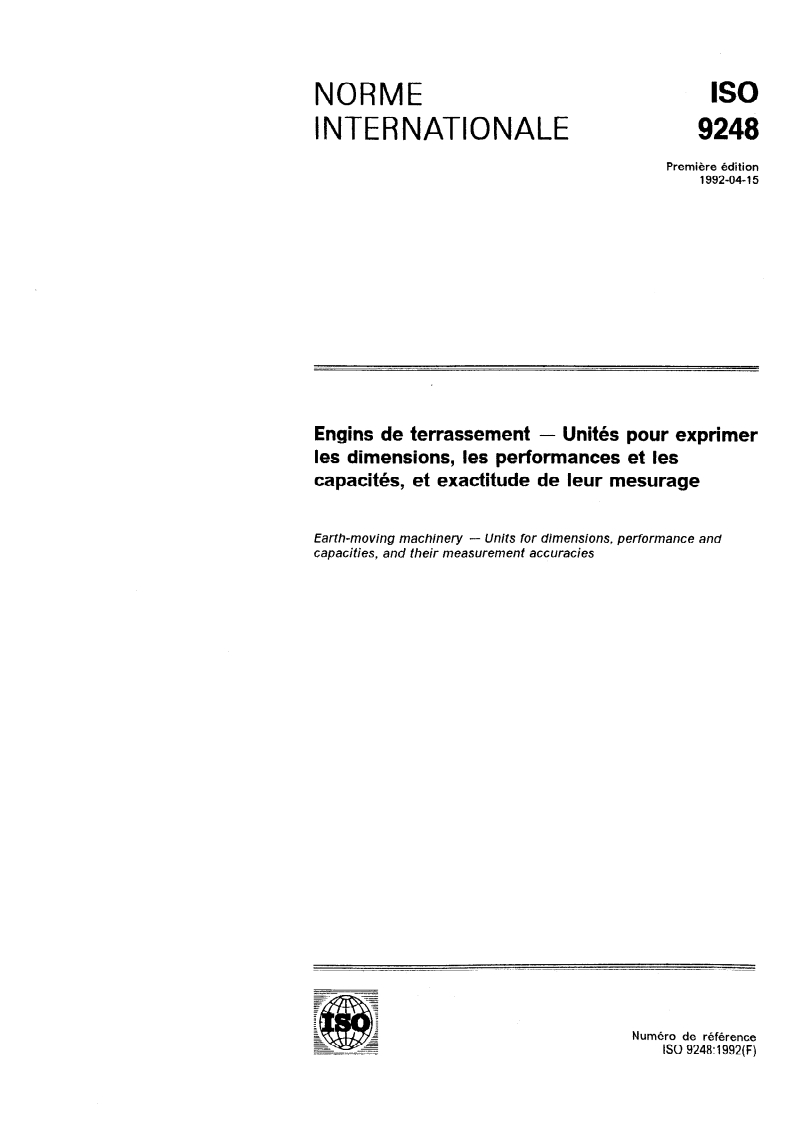 ISO 9248:1992 - Engins de terrassement — Unités pour exprimer les dimensions, les performances et les capacités, et exactitude de leur mesurage
Released:4/9/1992