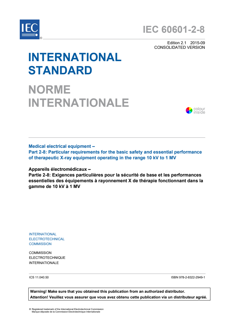 IEC 60601-2-8:2010+AMD1:2015 CSV - Medical electrical equipment - Part 2-8: Particular requirements forthe basic safety and essential performance of therapeutic X-ray equipment operating in the range 10 kV to 1 MV
Released:9/29/2015
Isbn:9782832229491