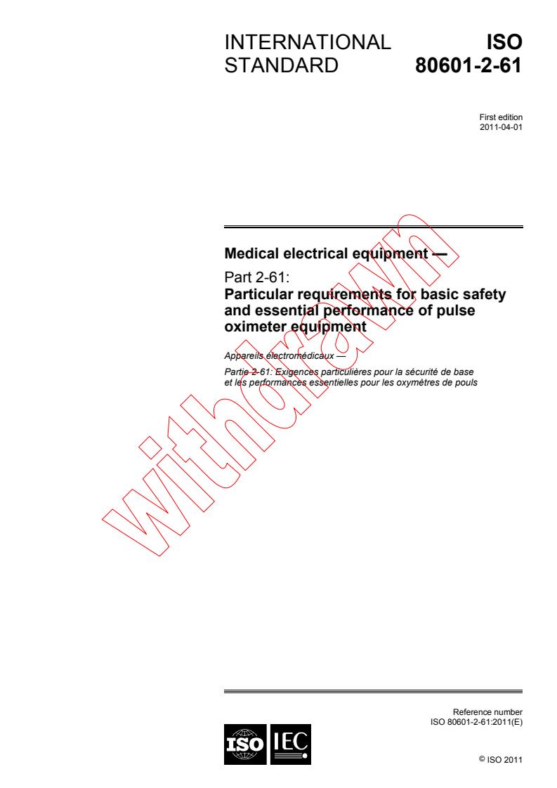 ISO 80601-2-61:2011 - Medical electrical equipment -- Part 2-61: Particular requirements for basic safety and essential performance of pulse oximeter equipment
Released:3/16/2011