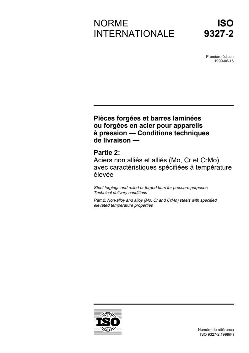 ISO 9327-2:1999 - Pièces forgées et barres laminées ou forgées en acier pour appareils à pression — Conditions techniques de livraison — Partie 2: Aciers non alliés et alliés (Mo, Cr et CrMo) avec caractéristiques spécifiées à température élevée
Released:7/8/1999