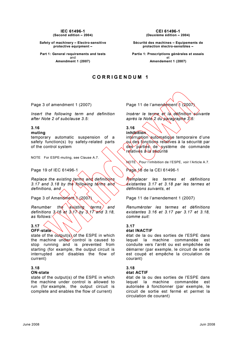 IEC 61496-1:2004/COR1:2008 - Corrigendum 1 - Safety of machinery - Electro-sensitive protective equipment - Part 1: General requirements and tests
Released:6/25/2008