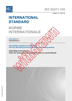 IEC 62271-102:2001/AMD1:2011 - Amendment 1 - High-voltage switchgear and controlgear - Part 102: Alternating current disconnectors and earthing switches
Released:8/19/2011 - Page 1 preview