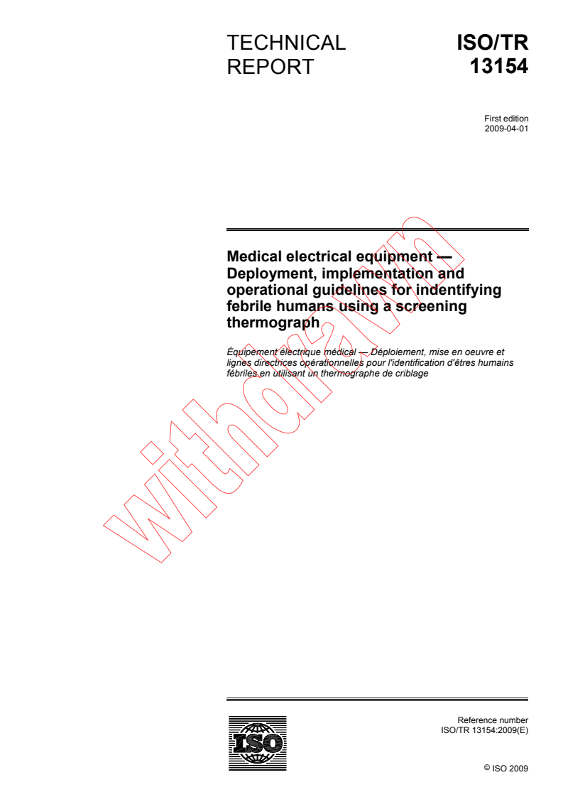ISO TR 13154:2009 - Medical electrical equipment - Deployment, implementation and operational guidelines for identifying febrile humans using a screening thermograph
Released:3/18/2009