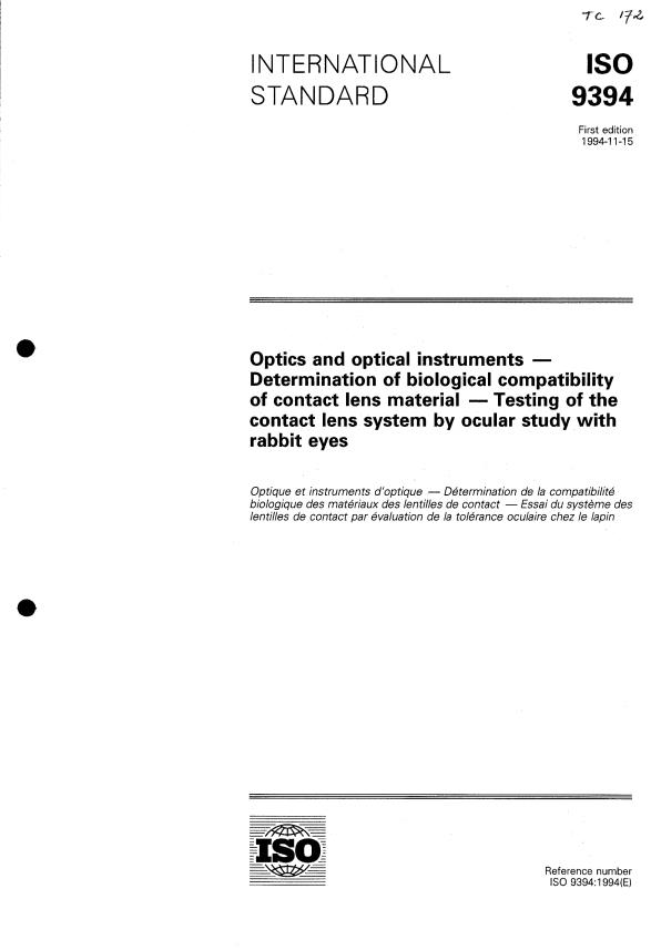 ISO 9394:1994 - Optics and optical instruments -- Determination of biological compatibility of contact lens material -- Testing of the contact lens system by ocular study with rabbit eyes
