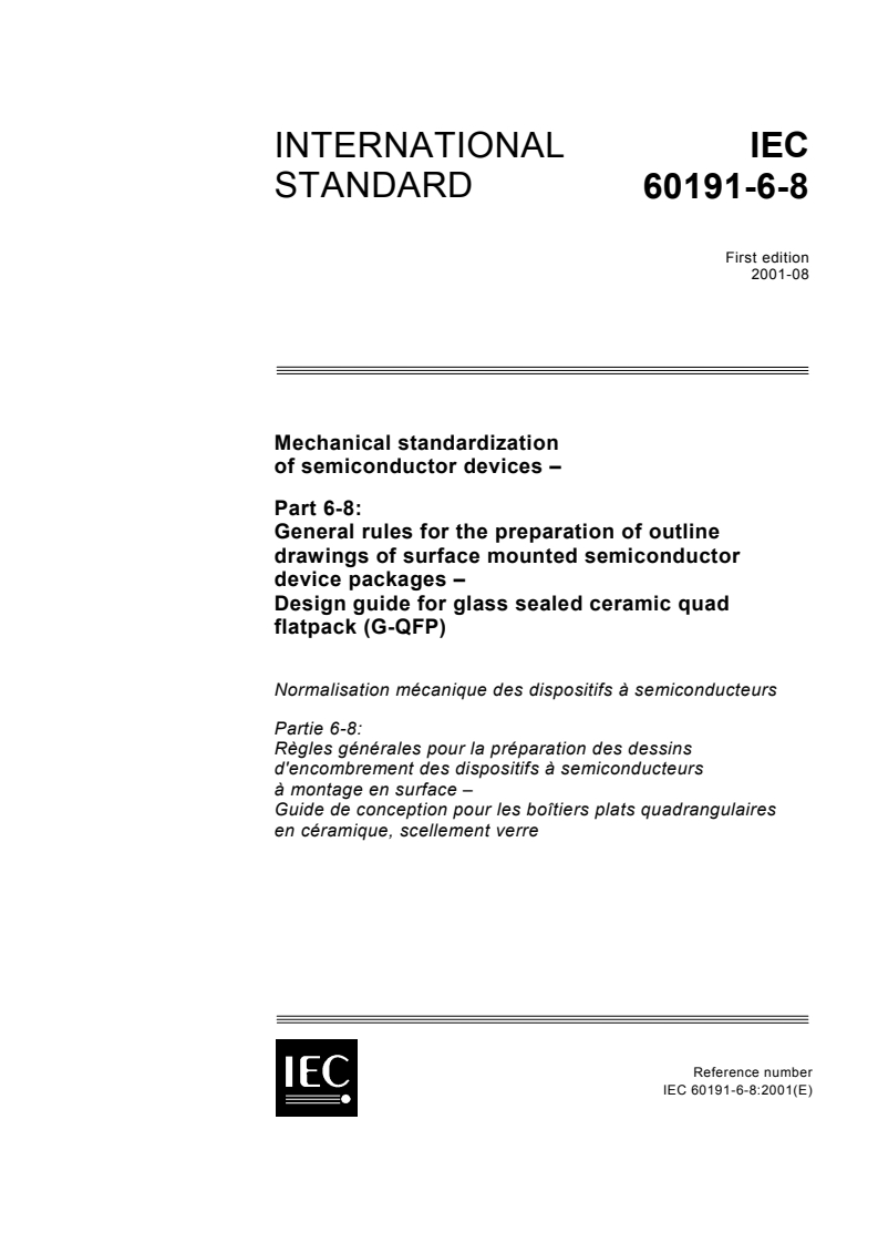 IEC 60191-6-8:2001 - Mechanical standardization of semiconductor devices - Part 6-8: General rules for the preparation of outline drawings of surface mounted semiconductor device packages - Design guide for glass sealed ceramic quad flatpack (G-QFP)
Released:8/27/2001
Isbn:2831859409