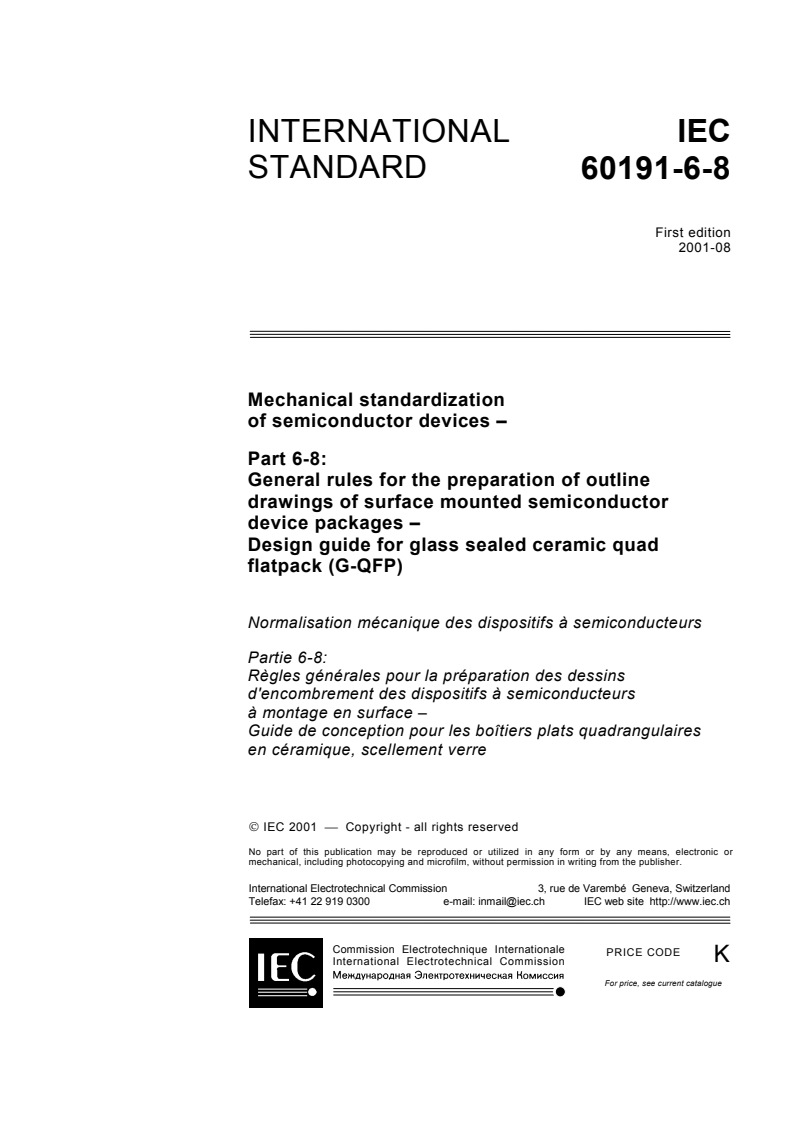 IEC 60191-6-8:2001 - Mechanical standardization of semiconductor devices - Part 6-8: General rules for the preparation of outline drawings of surface mounted semiconductor device packages - Design guide for glass sealed ceramic quad flatpack (G-QFP)
Released:8/27/2001
Isbn:2831859409