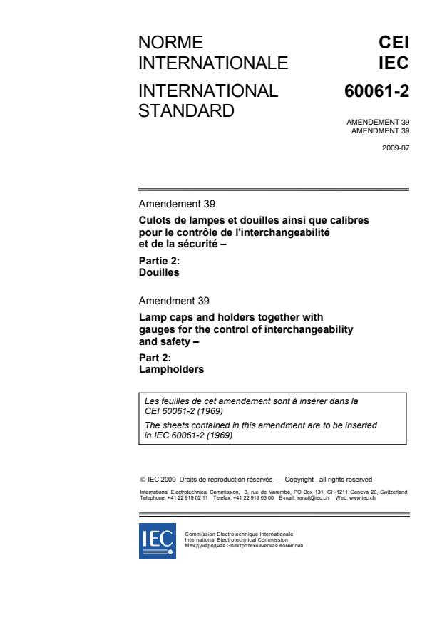 IEC 60061-2:1969/AMD39:2009 - Amendment 39 - Lamp caps and holders together with gauges for the control of interchangeability and safety - Part 2: Lampholders