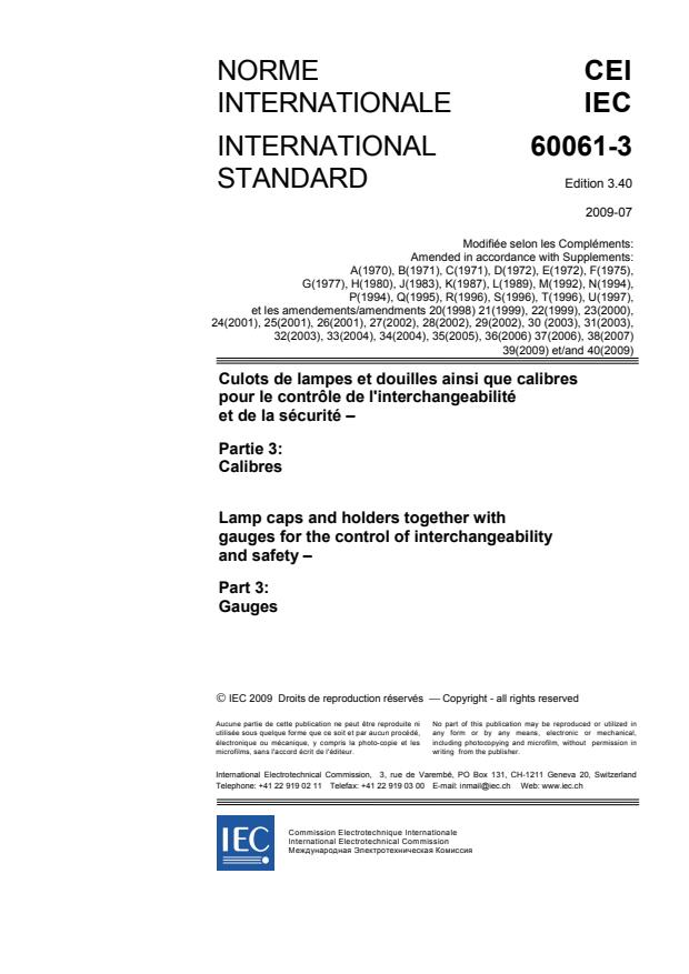 IEC 60061-3:1969/AMD40:2009 - Amendment 40 - Lamp caps and holders together with gauges for the control of interchangeability and safety - Part 3: Gauges