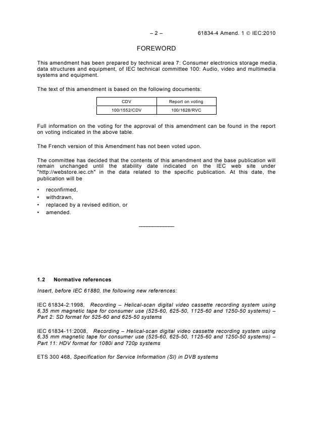 IEC 61834-4:1998/AMD1:2010 IEC 61834-4:1998/AMD1:2010 - Amendment 1 - Recording - Helical-scan digital video cassette recording system using 6,35 mm magnetic tape for consumer use (525-60, 625-50, 1125-60 and 1125-50 systems) - Part 4: Pack header table and contents - Page 4 preview