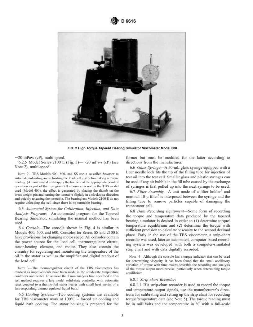 ASTM D6616-01 - Standard Test Method for Measuring Viscosity at High Shear Rate by Tapered Bearing Simulator Viscometer At 100&deg;C