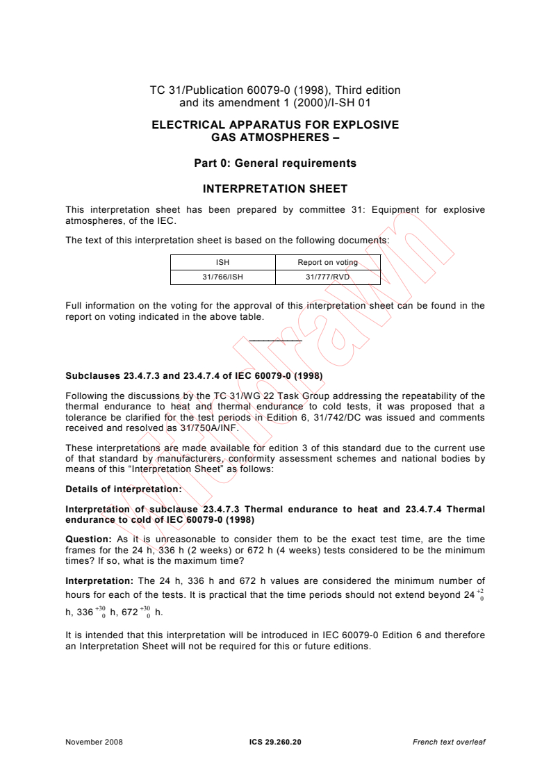 IEC 60079-0:1998/ISH1:2008 - Interpretation sheet 1 - Electrical apparatus for explosive gas atmospheres - Part 0: General requirements
Released:11/27/2008