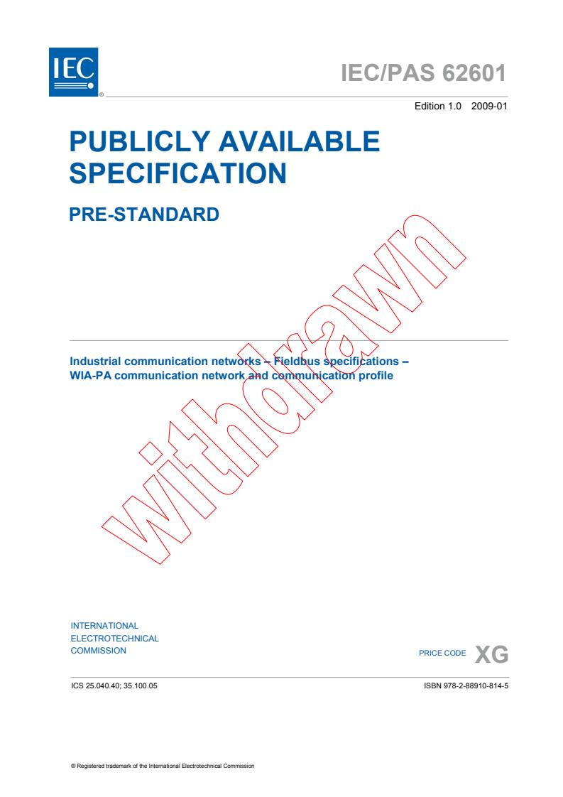 IEC PAS 62601:2009 - Industrial communication networks - Fieldbus specifications - WIA-PA communication network and communication profile
Released:1/12/2009