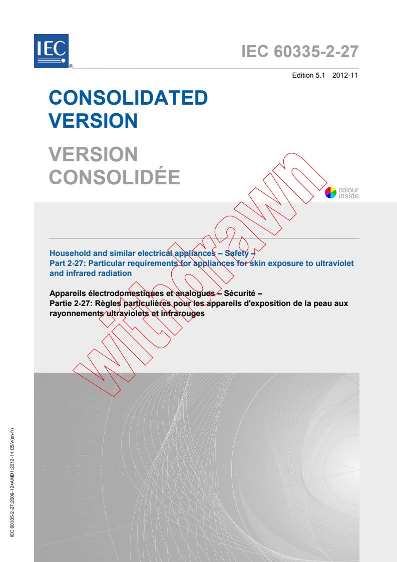 IEC 60335-2-27:2009+AMD1:2012 CSV - Household and similar electrical appliances - Safety - Part 2-27:Particular requirements for appliances for skin exposure to ultraviolet and infrared radiation
Released:11/5/2012