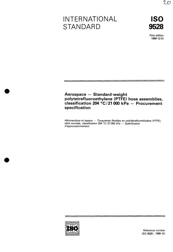 ISO 9528:1989 - Aerospace -- Standard-weight polytetrafluoroethylene (PTFE) hose assemblies, classification 204 degrees C/21 000 kPa -- Procurement specification