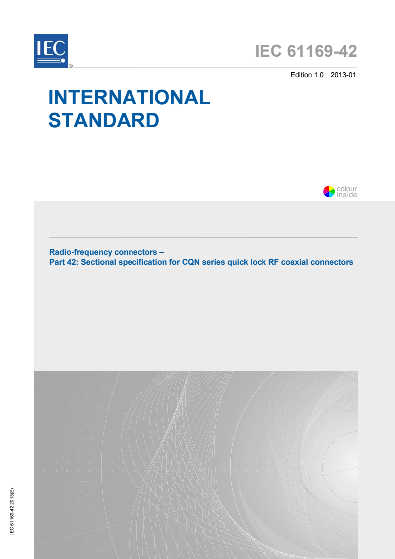 IEC 61169-42:2013 - Radio-frequency connectors - Part 42: Sectional specification for CQN series quick lock RF coaxial connectors
Released:1/16/2013
Isbn:9782832205792