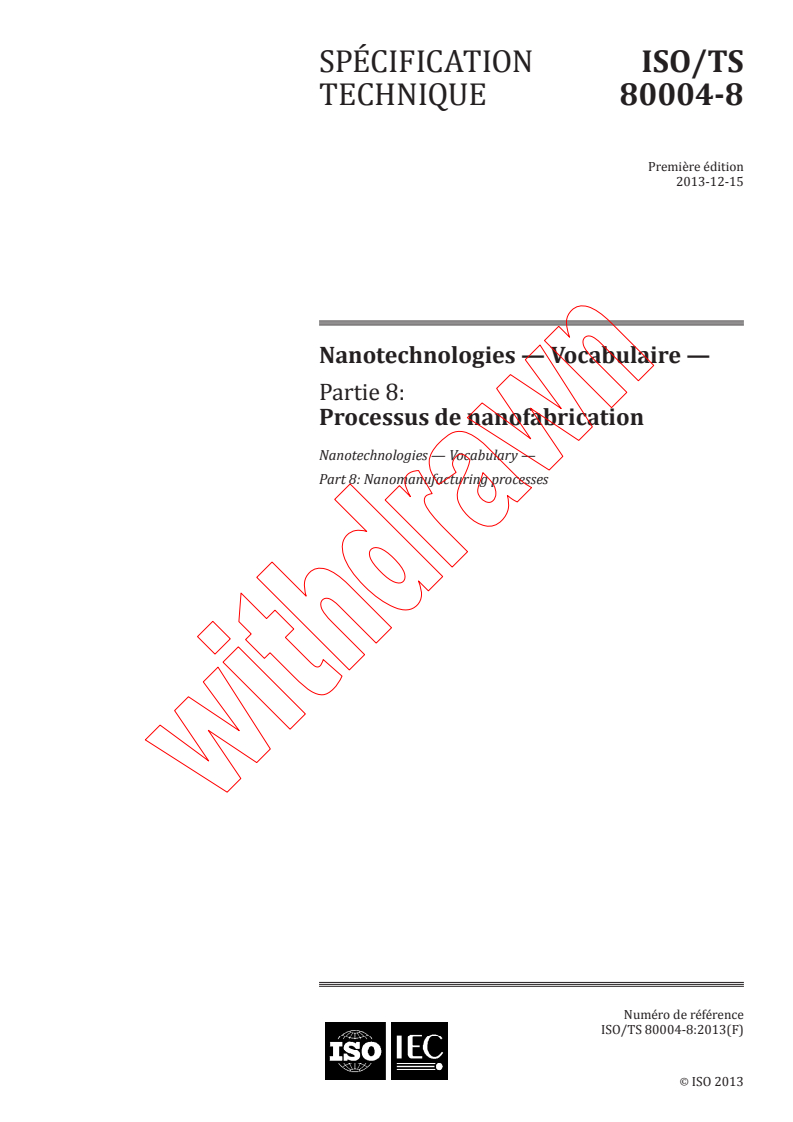 ISO TS 80004-8:2013 - Nanotechnologies - Vocabulaire - Partie 8: Processus de nanofabrication
Released:12/10/2013
