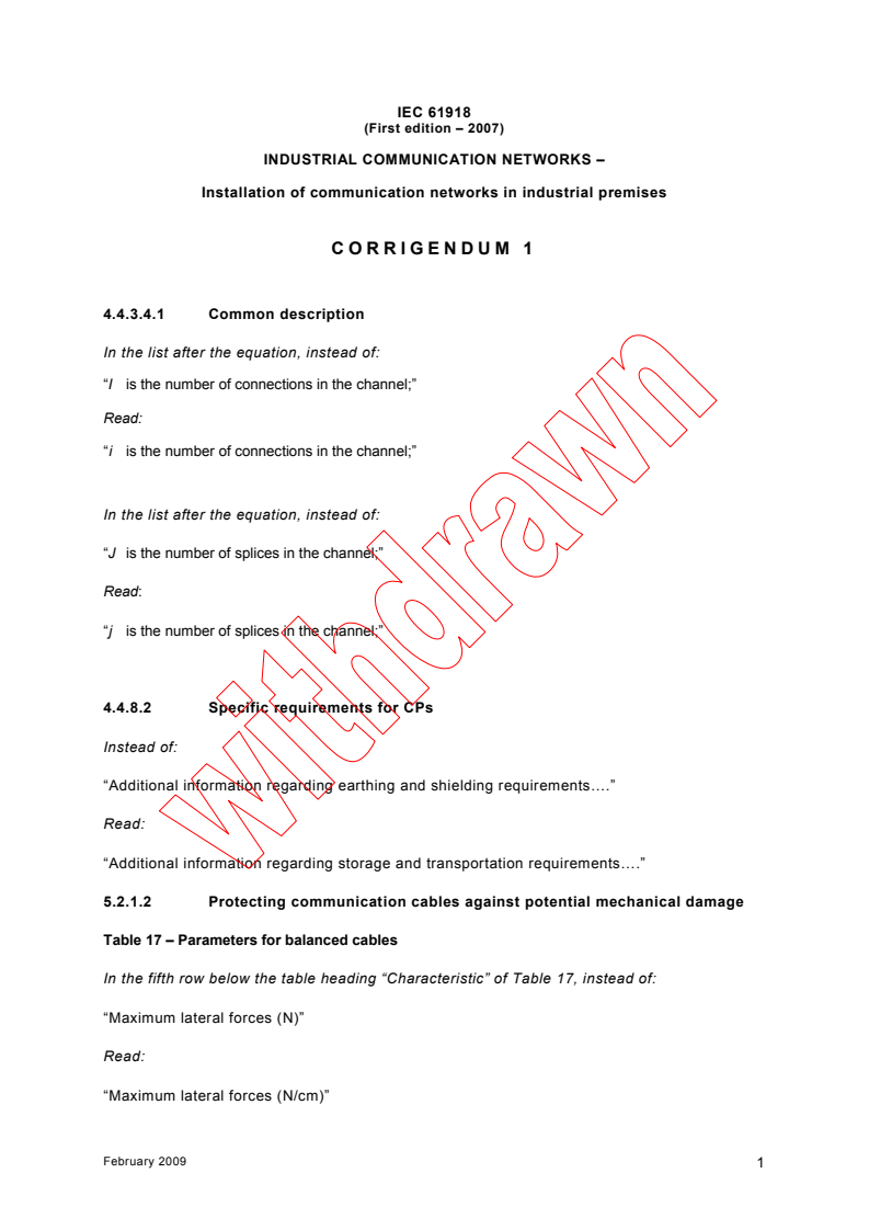 IEC 61918:2007/COR1:2009 - Corrigendum 1 - Industrial communication networks - Installation of communication networks in industrial premises
Released:2/11/2009