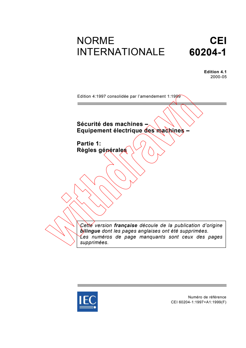 IEC 60204-1:1997+AMD1:1999 CSV - Sécurité des machines - Equipement électrique des machines - Partie 1: Règles générales
Released:5/18/2000