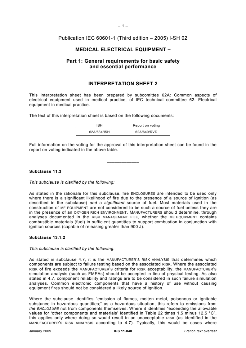 IEC 60601-1:2005/ISH2:2009 - Interpretation sheet 2 - Medical electrical equipment - Part 1: General requirements for basic safety and essential performance
Released:1/28/2009