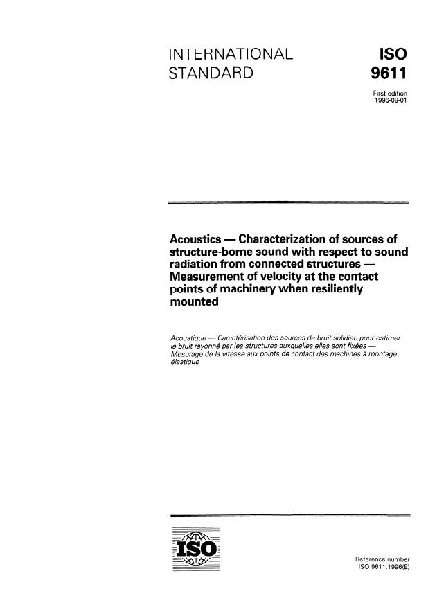 ISO 9611:1996 - Acoustics -- Characterization of sources of structure-borne sound with respect to sound radiation from connected structures -- Measurement of velocity at the contact points of machinery when resiliently mounted