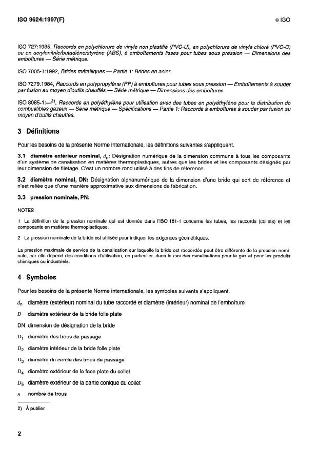 ISO 9624:1997 ISO 9624:1997 - Tubes en matieres thermoplastiques destinés a la pression -- Dimensions des collets et dimensions de raccordement des brides folles plates - Page 4 preview