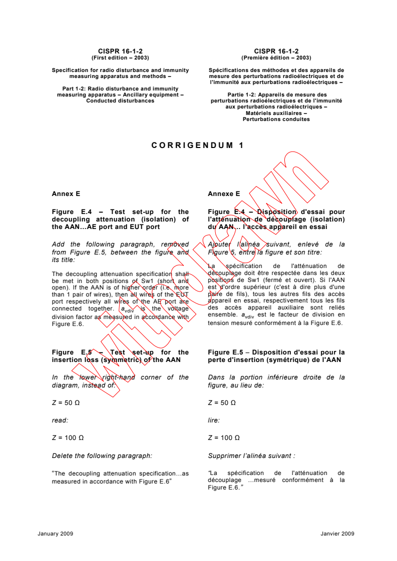 CISPR 16-1-2:2003/COR1:2009 - Corrigendum 1 - Specification for radio disturbance and immunity measuring apparatus and methods - Part 1-2: Radio disturbance and immunity measuring apparatus - Ancillary equipment - Conducted disturbances
Released:1/12/2009