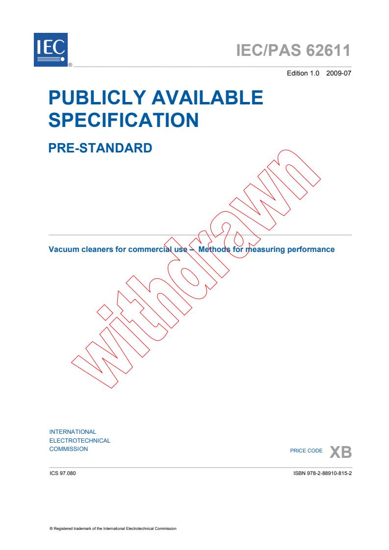 IEC PAS 62611:2009 - Vacuum cleaners for commercial use - Methods for measuring performance
Released:7/9/2009