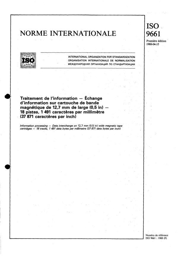 ISO 9661:1988 - Traitement de l'information -- Échange d'information sur cartouche de bande magnétique de 12,7 mm de large (0,5 in) -- 18 pistes, 1 491 caracteres par millimetre (37 871 caracteres par inch)