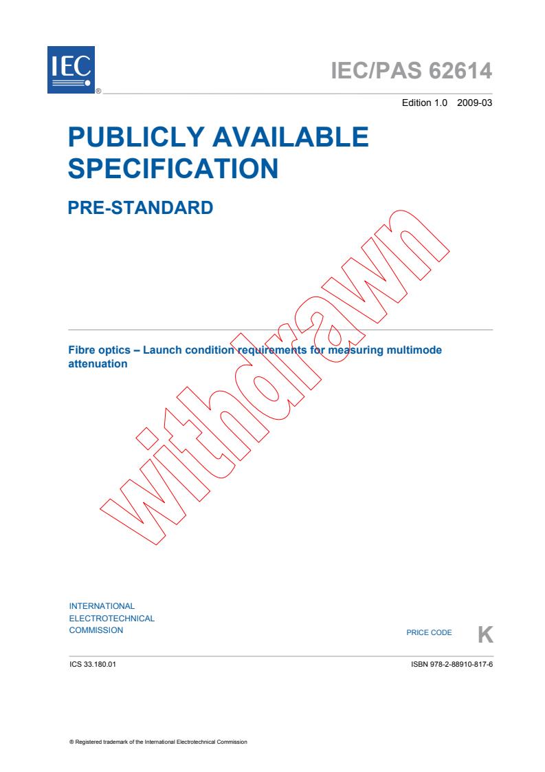 IEC PAS 62614:2009 - Fibre optics - Launch condition requirements for measuring multimode attenuation
Released:3/25/2009
