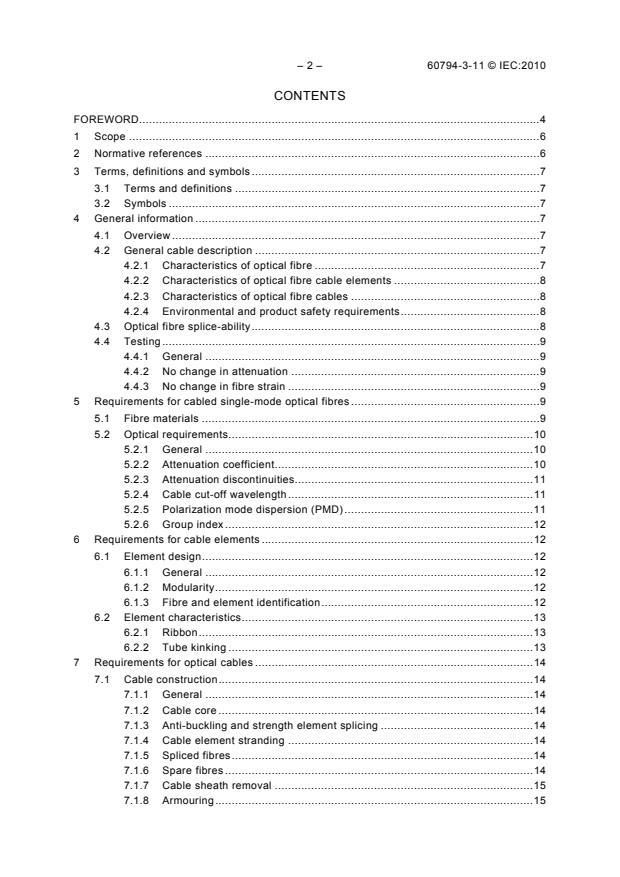IEC 60794-3-11:2010 IEC 60794-3-11:2010 - Optical fibre cables - Part 3-11: Outdoor cables - Product specification for duct, directly buried, and lashed aerial single-mode optical fibre telecommunication cables
Released:6/16/2010 - Page 4 preview