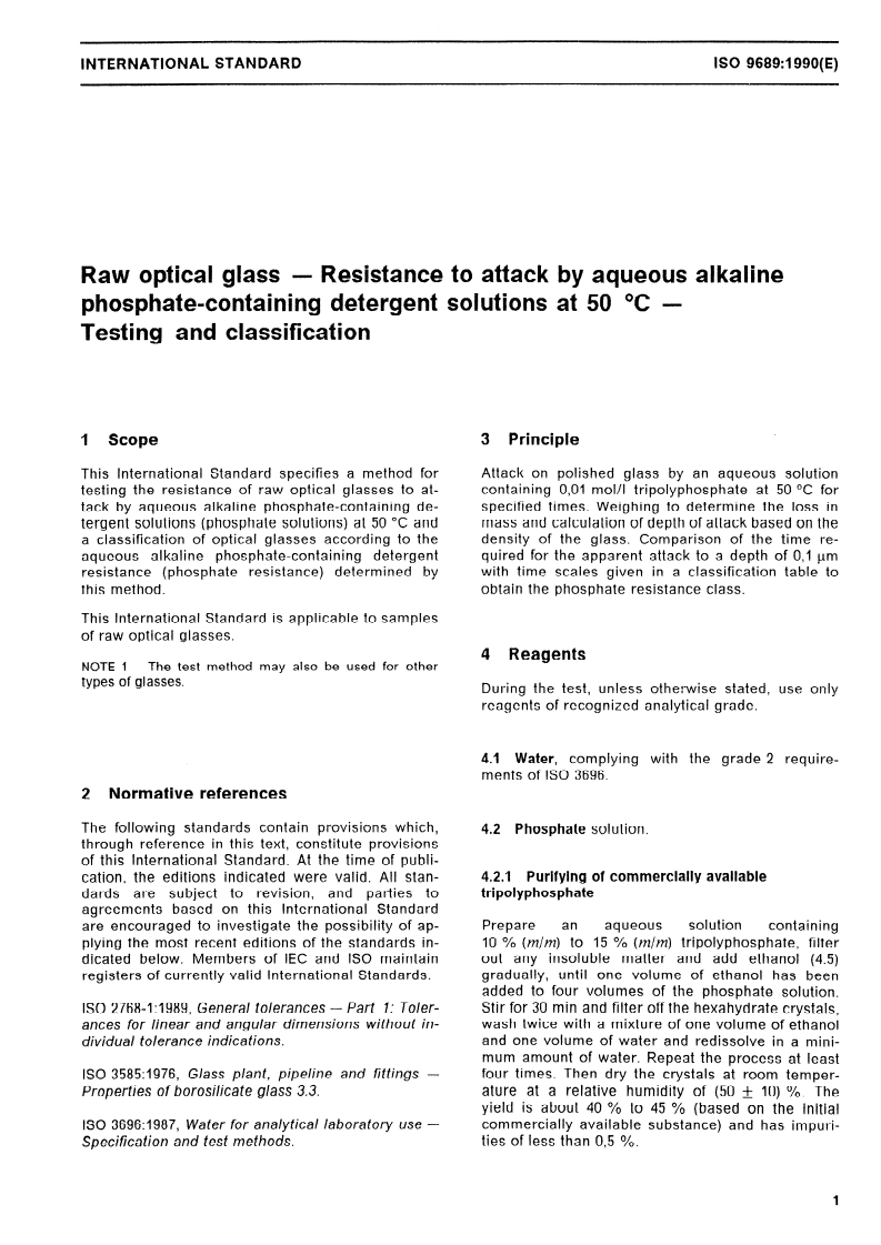ISO 9689:1990 - Raw optical glass — Resistance to attack by aqueous alkaline phosphate-containing detergent solutions at 50 degrees C — Testing and classification
Released:11/22/1990