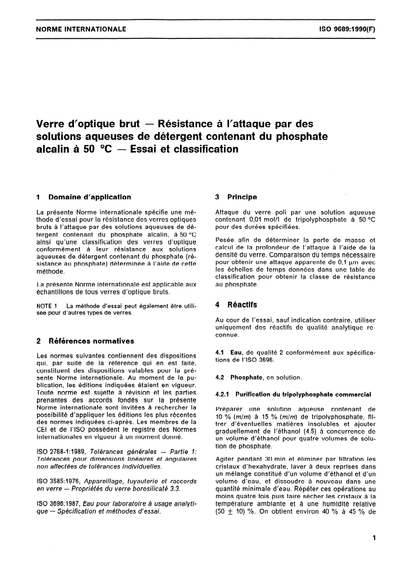 ISO 9689:1990 - Verre d'optique brut — Résistance à l'attaque par des solutions aqueuses de détergent contenant du phosphate alcalin à 50 degrés C — Essai et classification
Released:11/22/1990